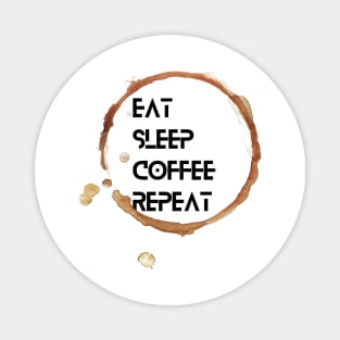 eat sleep coffee repeat Magnet